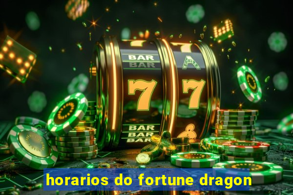 horarios do fortune dragon